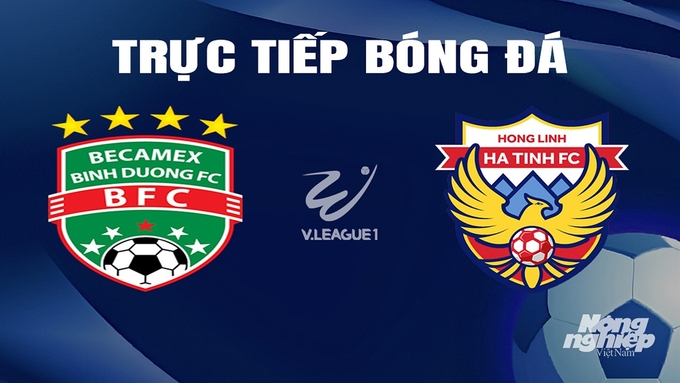 Trực tiếp bóng đá V-League 2023/24 giữa Bình Dương vs Hà Tĩnh hôm nay 28/2/2024