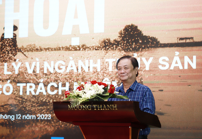 Bộ trưởng Bộ NN-PTNT Lê Minh Hoan phát biểu tại buổi Đối thoại 'Thúc đẩy đồng quản lý vì ngành thủy sản bền vững và có trách nhiệm' tại TP. Nha Trang, Khánh Hòa.