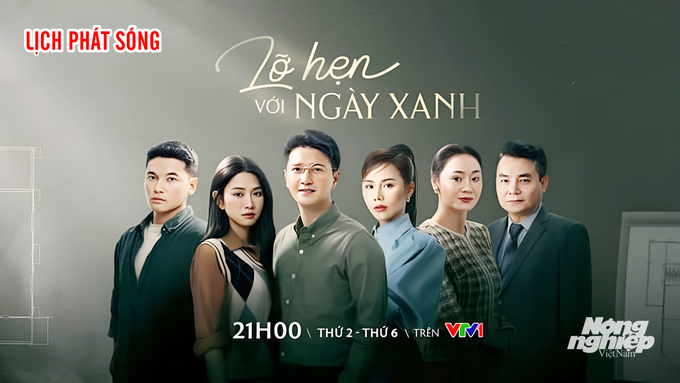 Thông tin chi tiết về lịch chiếu bộ phim Lỡ hẹn với ngày xanh trên kênh VTV1