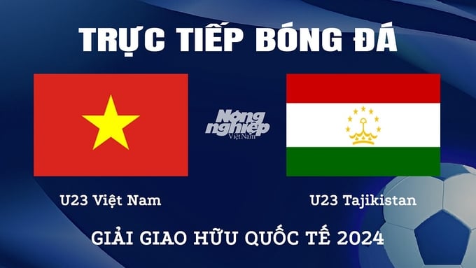 Trực tiếp bóng đá Giao hữu giữa U23 Việt Nam vs U23 Tajikistan ngày 20/3/2024