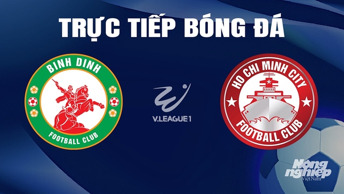 Trực tiếp bóng đá V-League 2023/24 giữa Bình Định vs TP.HCM hôm nay 31/3/2024