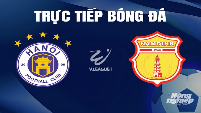 Trực tiếp bóng đá V-League 2023/24 giữa Hà Nội vs Nam Định hôm nay 31/3/2024