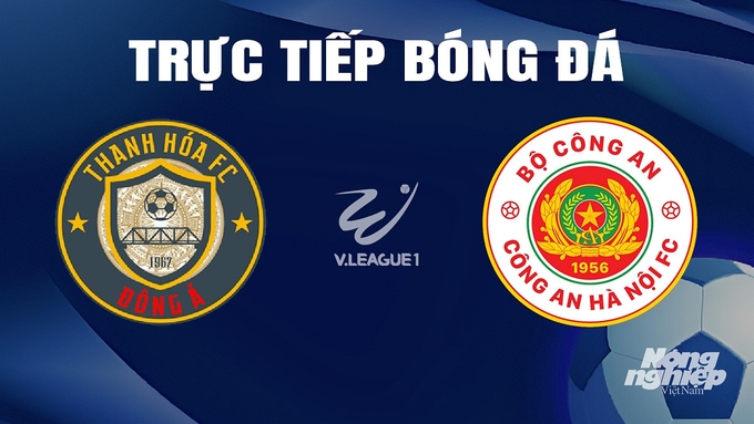 Trực tiếp bóng đá V-League 2023/24 giữa Thanh Hóa vs CAHN hôm nay 31/3/2024