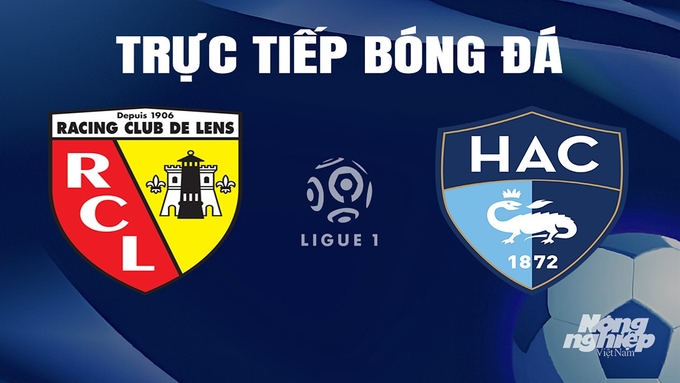 Trực tiếp bóng đá Ligue 1 (VĐQG Pháp) 2023/24 giữa Lens vs Le Havre hôm nay 6/4/2024