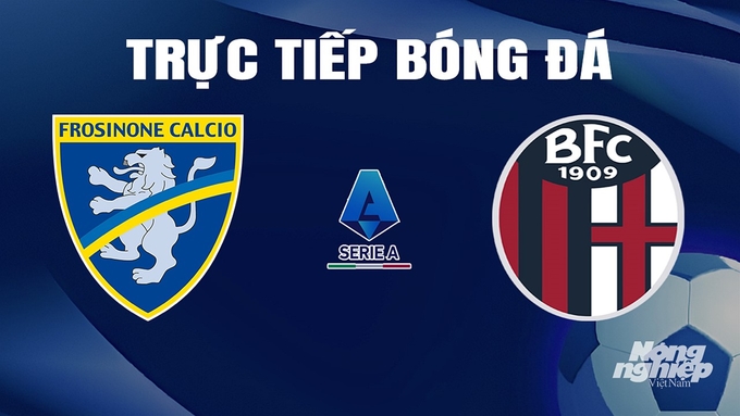 Trực tiếp bóng đá Serie A 2023/24 giữa Frosinone vs Bologna hôm nay 7/4/2024