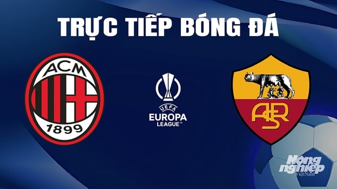 Trực tiếp bóng đá Cúp C2 Châu Âu giữa AC Milan vs AS Roma ngày 12/4/2024