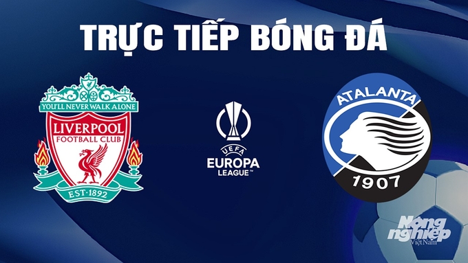 Trực tiếp bóng đá Cúp C2 Châu Âu giữa Liverpool vs Atalanta ngày 12/4/2024