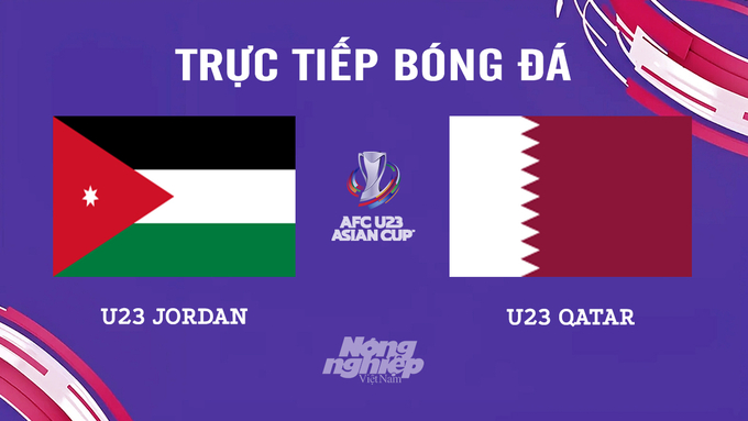 Trực tiếp bóng đá U23 Châu Á 2024 giữa Jordan vs Qatar hôm nay 18/4/2024
