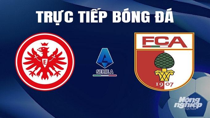 Trực tiếp bóng đá Bundesliga 2023/24 giữa Eintracht Frankfurt vs Augsburg ngày 20/4/2024