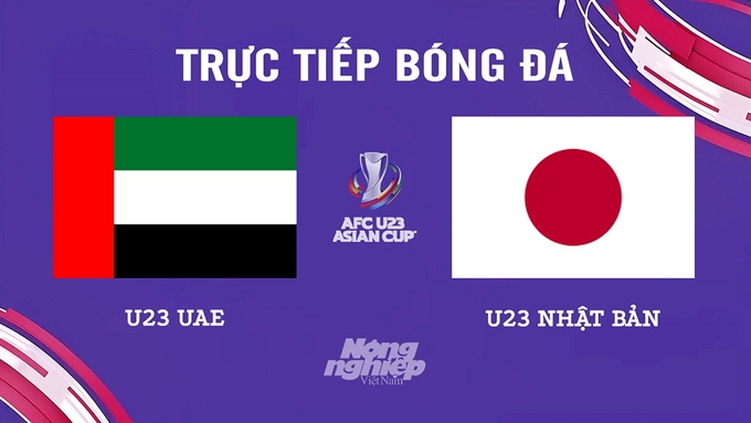 Trực tiếp bóng đá U23 Châu Á 2024 giữa UAE vs Nhật Bản hôm nay 19/4/2024