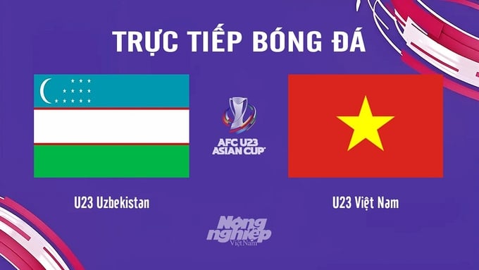 Trực tiếp bóng đá U23 Châu Á 2024 giữa Việt Nam vs Uzbekistan hôm nay 23/4/2024