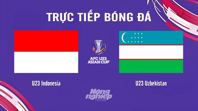 Trực tiếp bóng đá U23 Châu Á 2024 giữa Indonesia vs Uzbekistan hôm nay 29/4/2024