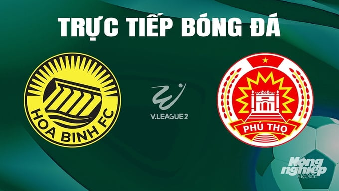 Trực tiếp bóng đá V-League 2 giữa Hòa Bình vs Phú Thọ hôm nay 5/5/2024