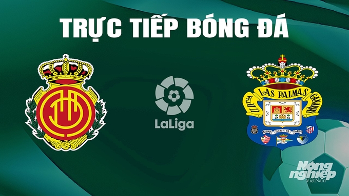 Trực tiếp bóng đá La Liga 2023/24 giữa Mallorca vs Las Palmas hôm nay 11/5/2024