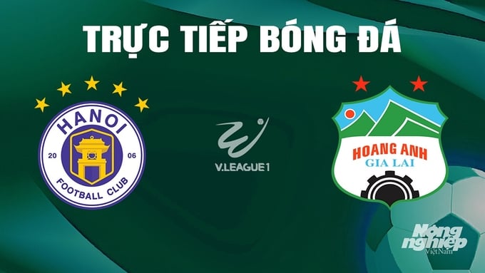 Trực tiếp bóng đá V-League 2023/24 giữa Hà Nội vs HAGL hôm nay 17/5/2024