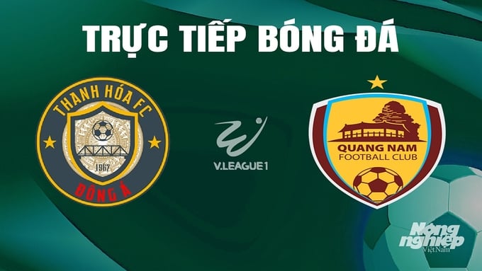 Trực tiếp bóng đá V-League 2023/24 giữa Thanh Hóa vs Quảng Nam hôm nay 17/5/2024