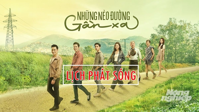 Thông tin chi tiết về lịch chiếu bộ phim Những nẻo đường gần xa trên kênh VTV1