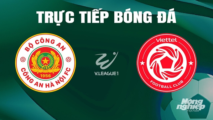 Trực tiếp bóng đá V-League 2023/24 giữa CAHN vs Viettel hôm nay 26/5/2024