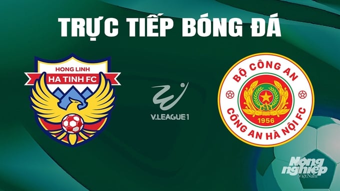 Trực tiếp bóng đá V-League 2023/24 giữa Hà Tĩnh vs CAHN hôm nay 30/5/2024