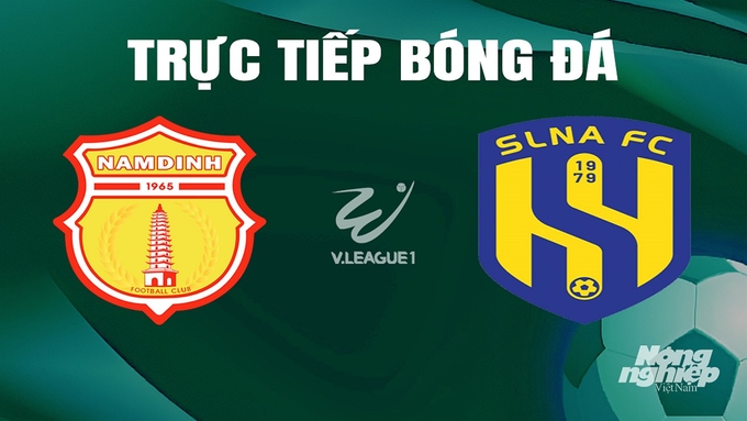 Trực tiếp bóng đá V-League 2023/24 giữa Nam Định vs SLNA hôm nay 31/5/2024