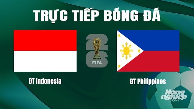 Trực tiếp bóng đá tại vòng loại World Cup 2026 giữa Indonesia vs Philippines hôm nay 11/6/2024