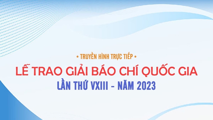 Link xem trực tiếp lễ trao giải báo chí quốc gia lần thứ 18 trên kênh VTV1