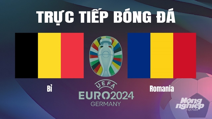 Trực tiếp bóng đá vòng bảng Euro 2024 giữa ĐT Bỉ vs ĐT Romania ngày 23/6/2024