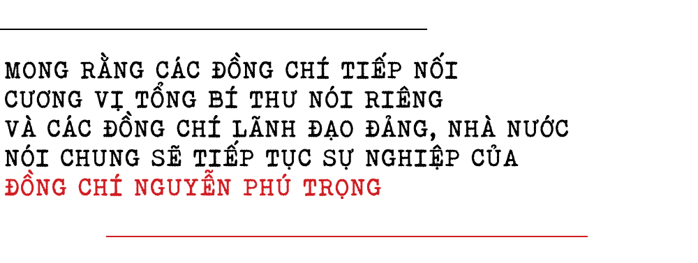 Mong rằng các đồng chí tiếp nối cương vị TBT nói riêng và các đồng chí lãnh đạo Đảng, nhà nước nói chung tiếp tục sự nghiệp của đồng chí Nguyễn Phú Trọng