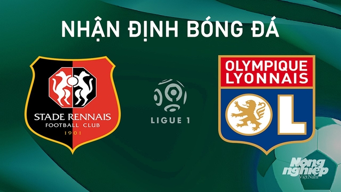 Nhận định bóng đá Ligue 1 giữa Rennes vs Lyon ngày 19/8/2024