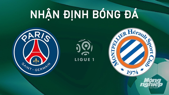 Nhận định bóng đá Ligue 1 giữa PSG vs Montpellier ngày 24/8/2024