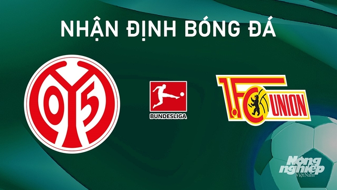 Nhận định bóng đá Bundesliga giữa Mainz 05 vs Union Berlin hôm nay 24/8/2024