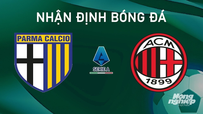 Nhận định bóng đá Serie A giữa Parma vs AC Milan hôm nay 24/8/2024