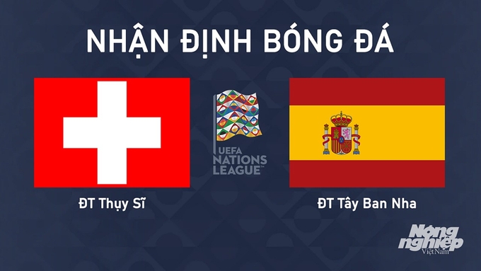 Nhận định bóng đá UEFA Nations League giữa Thụy Sĩ vs Tây Ban Nha ngày 9/9/2024