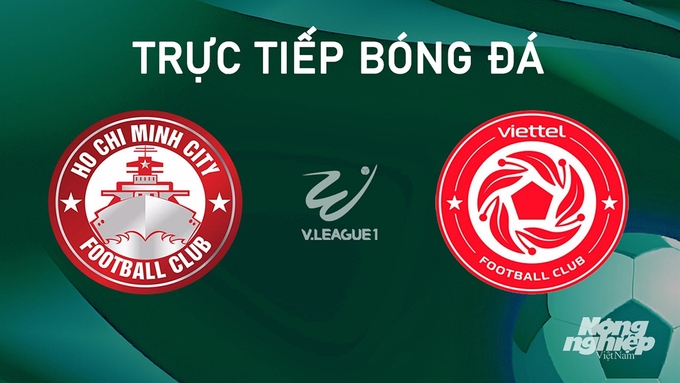 Trực tiếp bóng đá V-League 2024/25 giữa TP.HCM vs Viettel hôm nay 15/9/2024