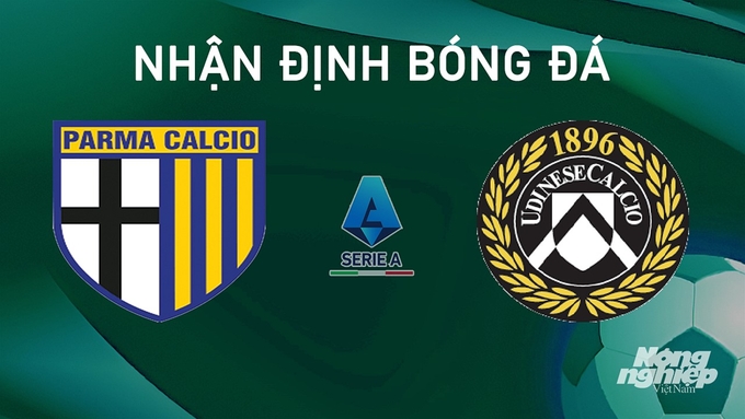 Nhận định bóng đá Serie A giữa Parma vs Udinese Calcio hôm nay 16/9/2024