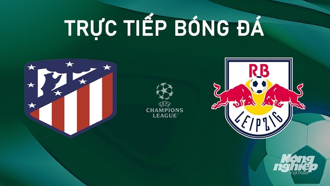 Trực tiếp bóng đá giữa Atletico Madrid vs RB Leipzig ngày 20/9/2024