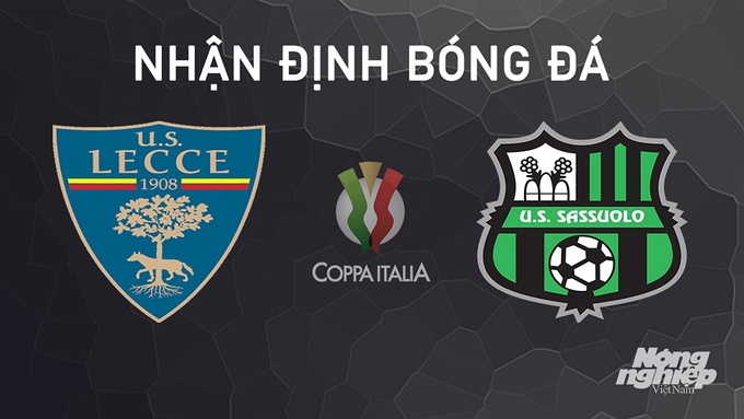 Nhận định bóng đá Coppa Italia giữa Lecce vs Sassuolo ngày 24/9/2024