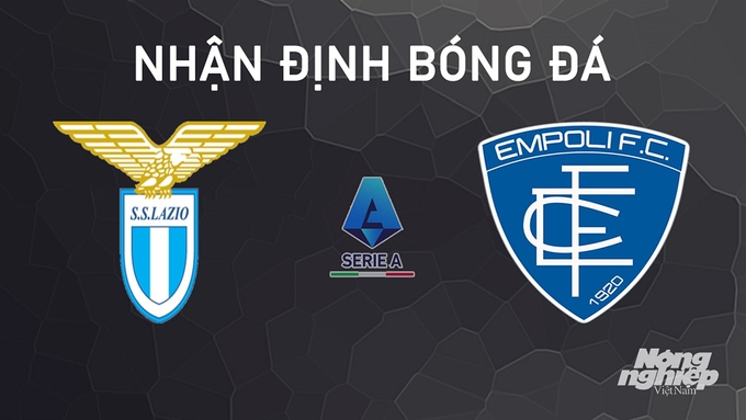 Nhận định bóng đá Serie A giữa Lazio vs Empoli ngày 6/10/2024