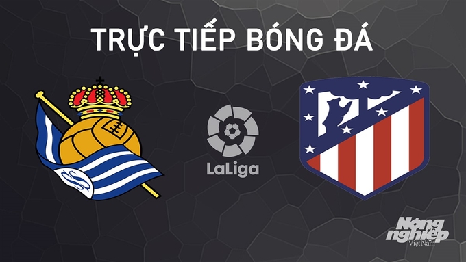 Trực tiếp bóng đá La Liga 2024/25 giữa Real Sociedad vs Atletico Madrid ngày 7/10/2024