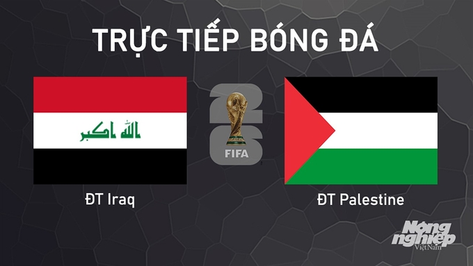 Trực tiếp bóng đá tại vòng loại World Cup 2026 giữa Iraq vs Palestine ngày 11/10/2024