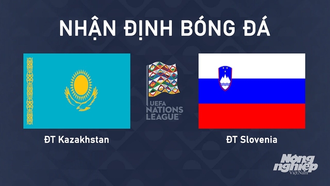 Nhận định bóng đá UEFA Nations League giữa Kazakhstan vs Slovenia ngày 13/10/2024