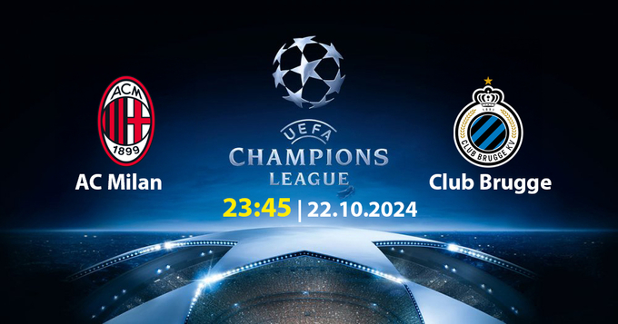 Nhận định, trực tiếp AC Milan vs Club Brugge, Cúp C1 Châu Âu, 23h45 ngày 2/10/2024