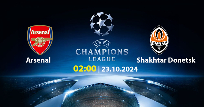 Nhận định, trực tiếp Arsenal vs Shakhtar D, Cúp C1 Châu Âu, 2h ngày 23/10/2024