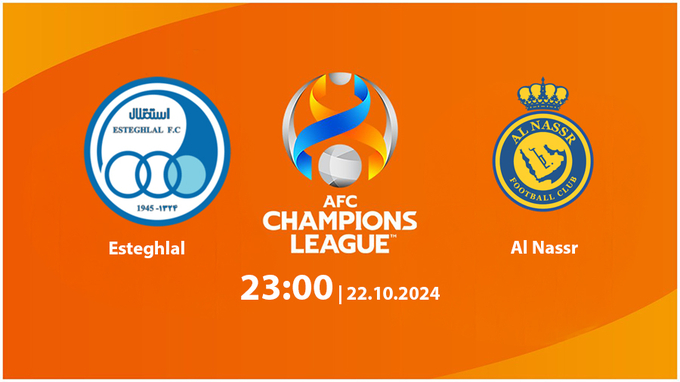 Nhận định, trực tiếp Esteghlal vs Al Nassr, Cúp C1 Châu Á, 23h ngày 22/10/2024