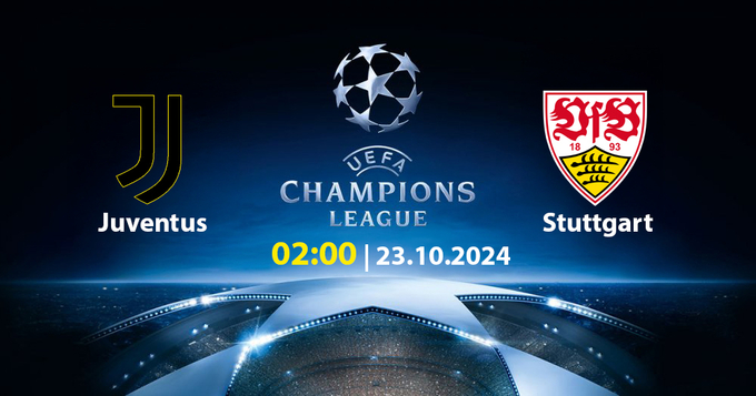 Nhận định, trực tiếp Juventus vs Stuttgart, Cúp C1 Châu Âu, 2h ngày 23/10/2024