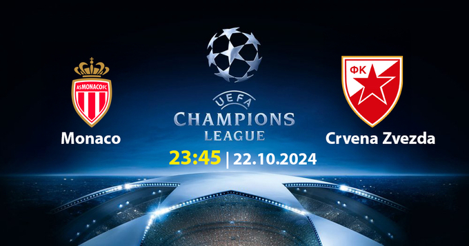 Nhận định, trực tiếp Monaco vs Crvena Zvezda, Cúp C1 Châu Âu, 23h45 hôm nay 22/10/2024