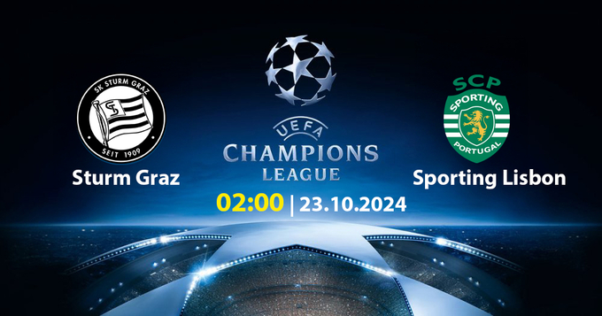 Nhận định, trực tiếp Sturm Graz vs Sporting Lisbon, Cúp C1 Châu Âu, 2h ngày 23/10/2024