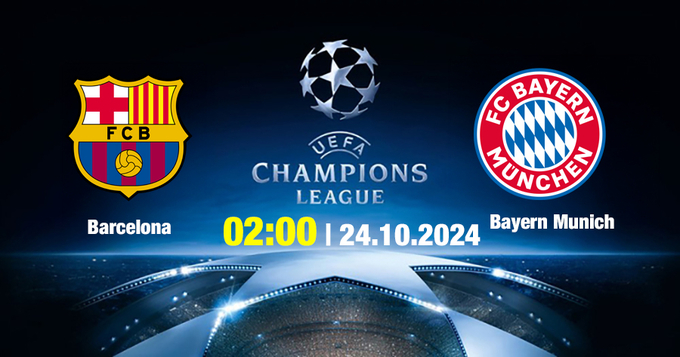 Nhận định, trực tiếp Barcelona vs Bayern Munich, Cúp C1 Châu Âu, 2h ngày 24/10/2024