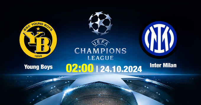 Nhận định, trực tiếp Young Boys vs Inter Milan, Cúp C1 Châu Âu, 02h00 ngày 24/10/2024