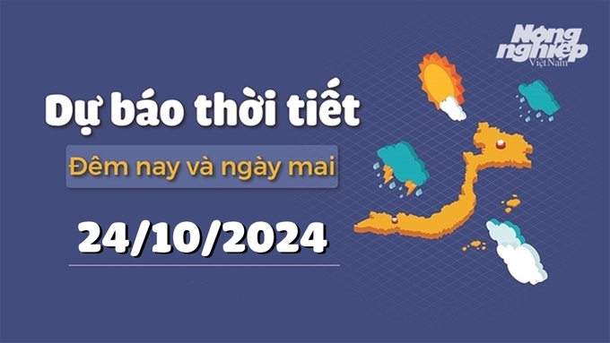 Tin tức thời tiết đêm nay và ngày mai 23/10/2024 tại các vùng trong cả nước